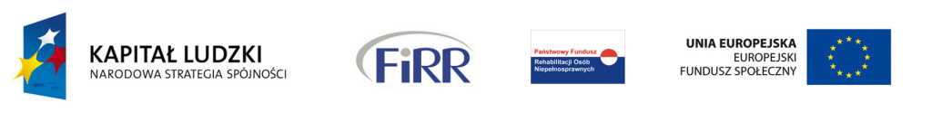Grafika: loga organizatorów: Kapitał Ludzki - Narodowa Strategia Spójności, Fundacja Instytut Rozwoju Regionalnego, Państwowy Fundusz Rehabilitacji Osób Niepełnosprawnych, Unia Europejska - Europejski Fundusz Społeczny